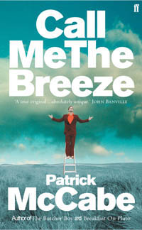 Call Me The Breeze by Patrick McCabe